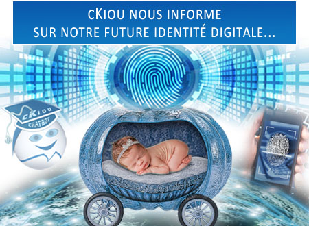 cKiou nous informe sur notre future « identité digitale régalienne »