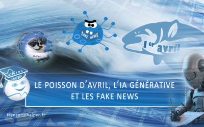 Le poisson d’avril, l’IA générative et les Fake News