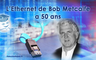 2023, l’Ethernet fête ses 50 ans, son inventeur Bob Metcalfe reçoit le Prix Turing